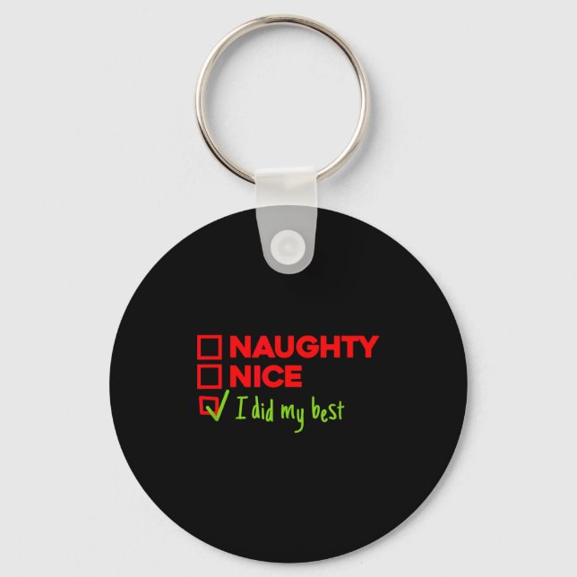 Funny Naughty, Nice, I Did My Christmas  Keychain (Front)