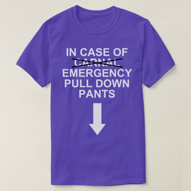 Funny Naughty NSFW Text Design Emergency Jokes T-Shirt (Design Front)