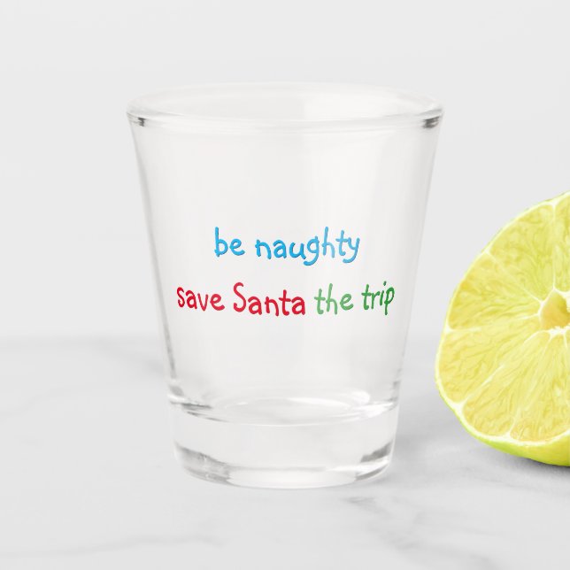 Funny Naughty Santa Humour Christmas Holiday Party Shot Glass (Front)