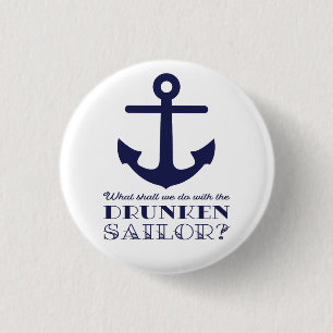 Funny Naval Drunken Sailor Sea Shanty Nautical 1 Inch Round Button