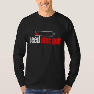 Funny Need Disc Golf Ultimate Player Golfing Desig T-Shirt