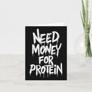 Funny Need Money For Protein Workout Joke Gym Weig Card