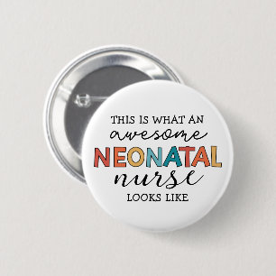 Funny Neonatal Nurse Awesome Appreciation 2 Inch Round Button