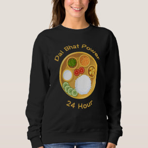 Funny Nepali Saying Dal Bhat Power 24 Hour Sweatshirt