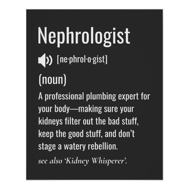 Funny Nephrologist definition Poster (Front)