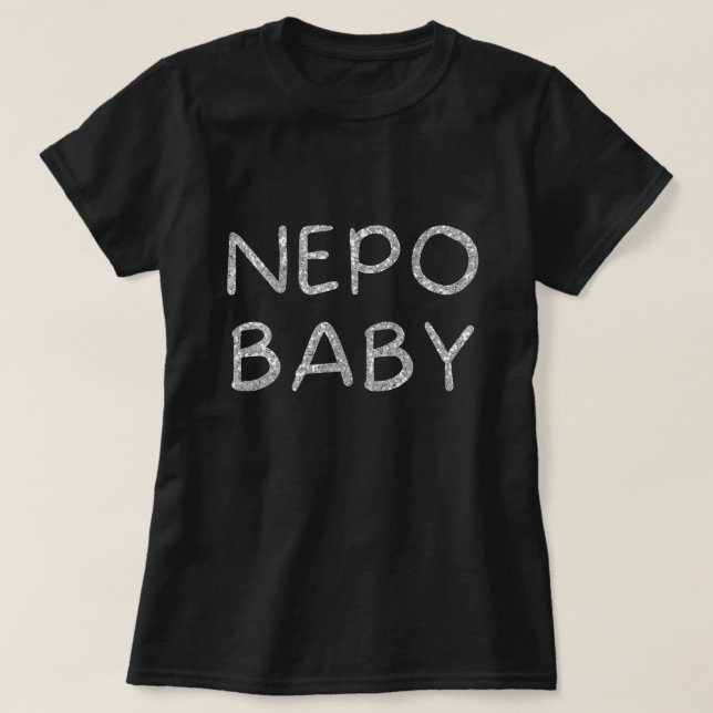 Funny Nepo Baby Glitter T-Shirt (Design Front)