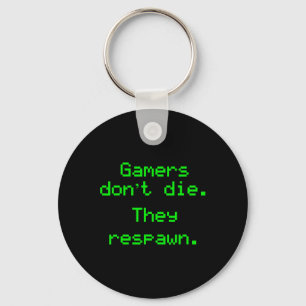 Funny Nerdy Gamers Don't Die They Respawn Video Ga Keychain