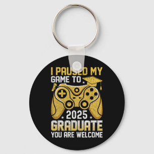 Funny Nerdy I Paused My Game To Graduate 2025 Game Keychain