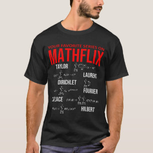 Funny Nerdy Your Favorite Series On Mathflix Math  T-Shirt