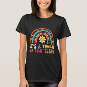 Funny Neurodiversity Autism Cute It's A Touch Of T T-Shirt