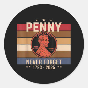 Funny Never Forget Penny Coin 1 Cent Retro Style _ Classic Round Sticker