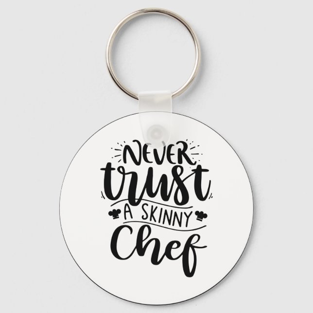 Funny Never Trust a Skinny Chef Hat Modern  Keychain (Front)