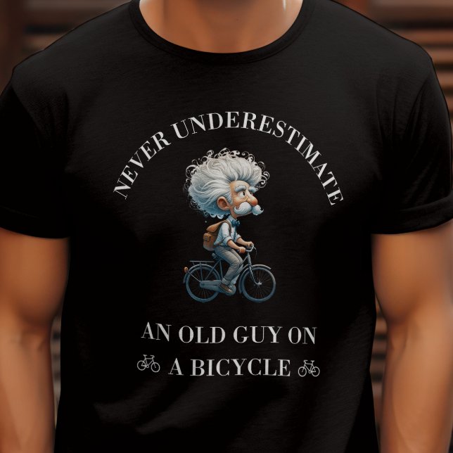 Funny Never underestimate an old guy for cyclist  T-Shirt (Creator Uploaded)