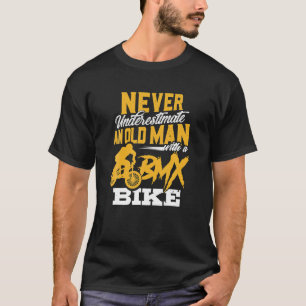 Funny Never Underestimate An Old Man With A BMX T-Shirt