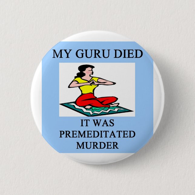 funny new age guru meditation joke 2 inch round button (Front)
