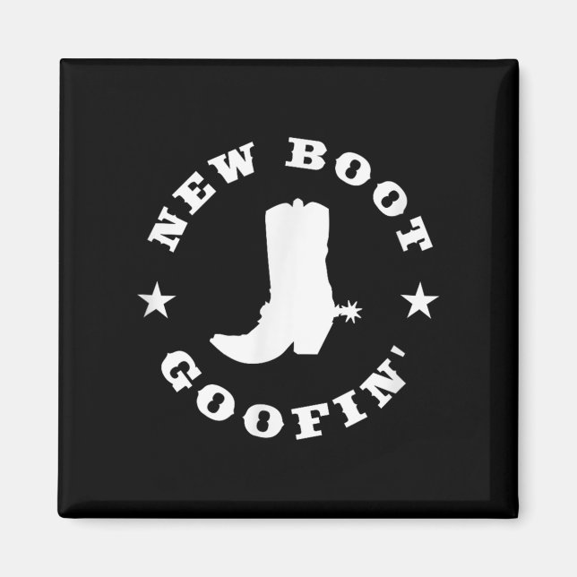 Funny New Boot Goofin Cowboy Boot Meme Quote  Magnet (Front)