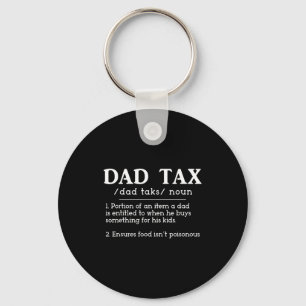 Funny New Dad Birthday For Fathers Day Dad Tax Def Keychain