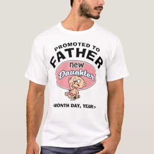 Funny New Dad Father of New Baby Daughter T-Shirt