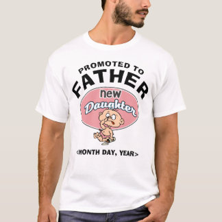 Funny New Dad Father of New Baby Daughter T-Shirt
