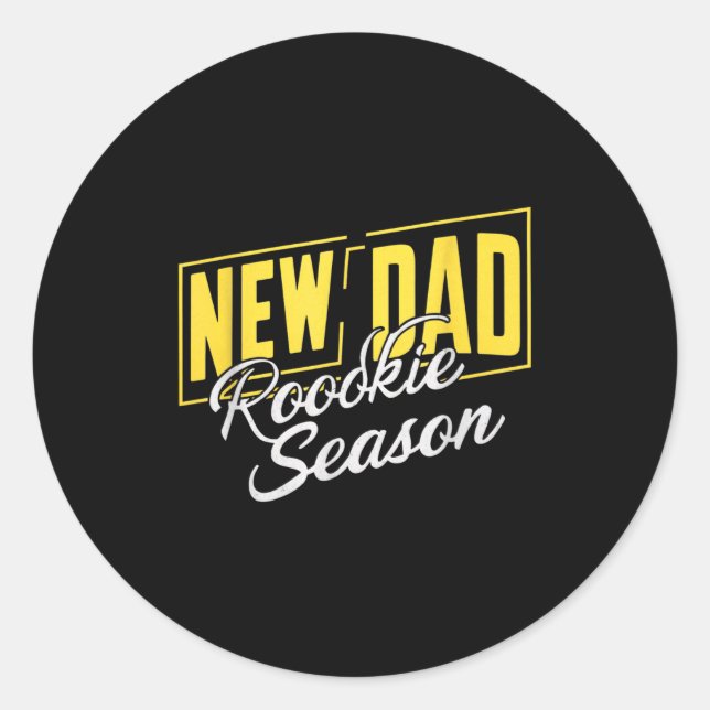 Funny New Dad Rookie Season Proud Fathers First Ti Classic Round Sticker (Front)