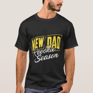Funny New Dad Rookie Season Proud Fathers First Ti T-Shirt