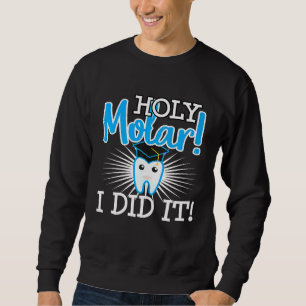 Funny New Dentist Graduation Gift Dental Student D Sweatshirt