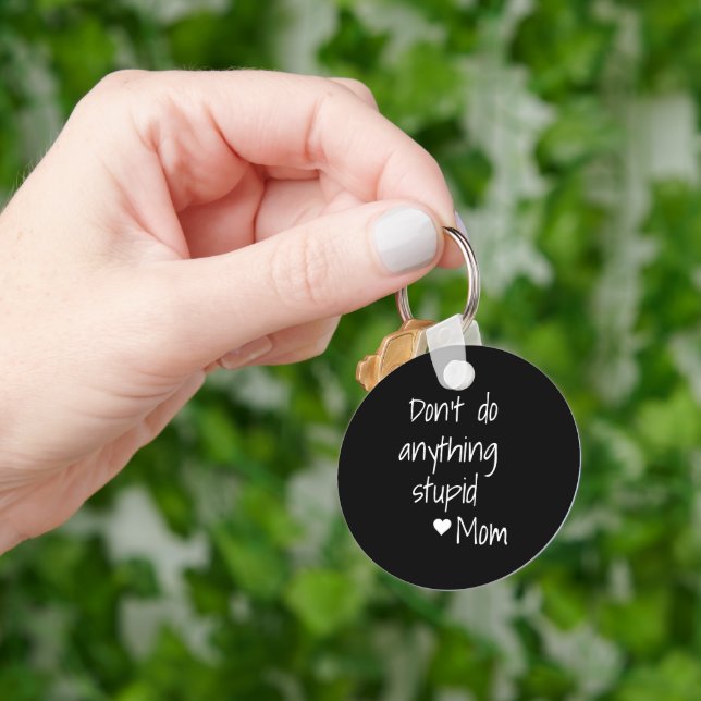 Funny New Driver from mom Don't Do anything  Keychain (Hand)