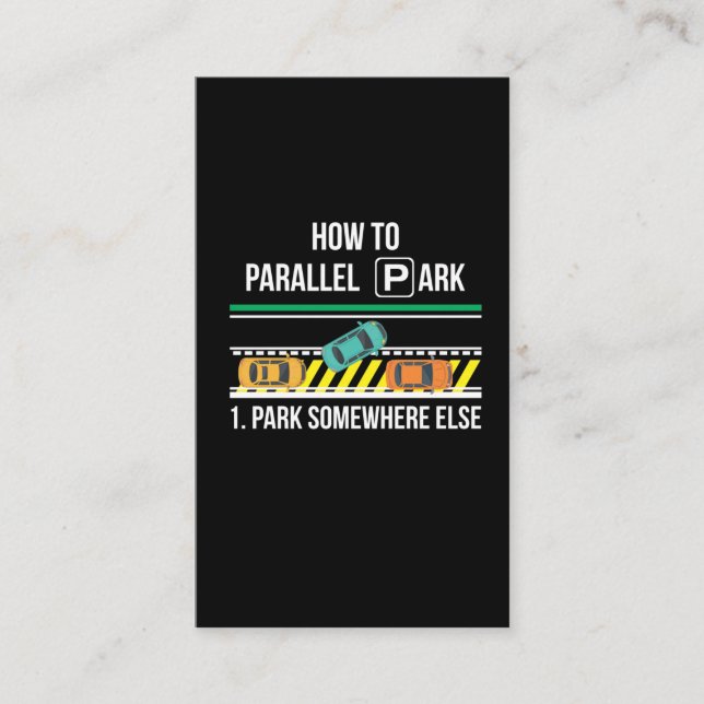 Funny New Driver License Advice Parallel Park Business Card (Front)