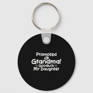 Funny New Grandma Promotion Quote Grandmother Humo Keychain