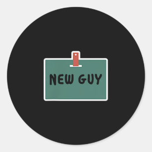 Funny New Guy Name Badge Tee For New Employees Classic Round Sticker