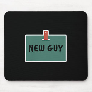 Funny New Guy Name Badge Tee For New Employees  Mouse Pad