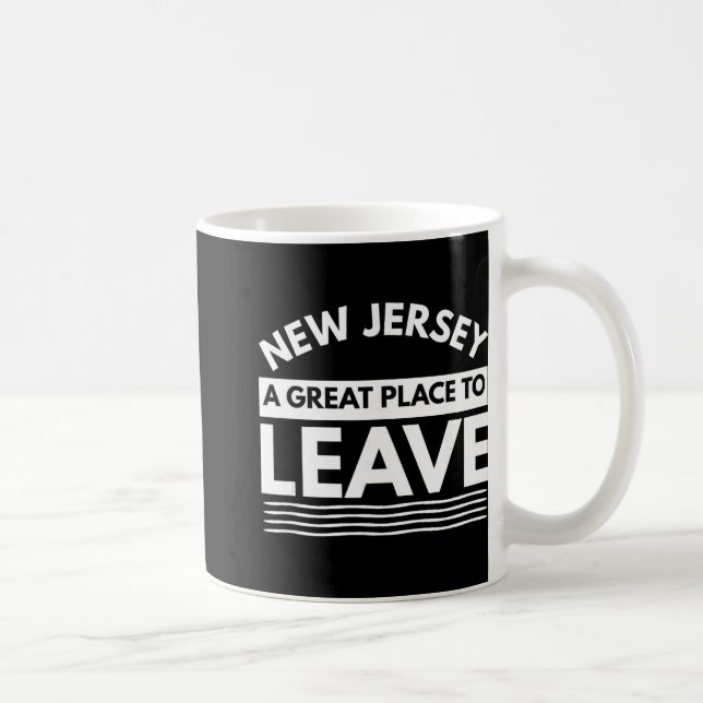 Funny New Jersey A Great Place To Leave Fun Nj Sar Coffee Mug (Right)