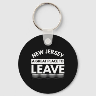 Funny New Jersey A Great Place To Leave Fun Nj Sar Keychain