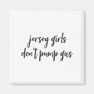 Funny New Jersey Women, Jersey Girls Don't Pump Ga Magnet