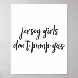 Funny New Jersey Women, Jersey Girls Don't Pump Ga Poster