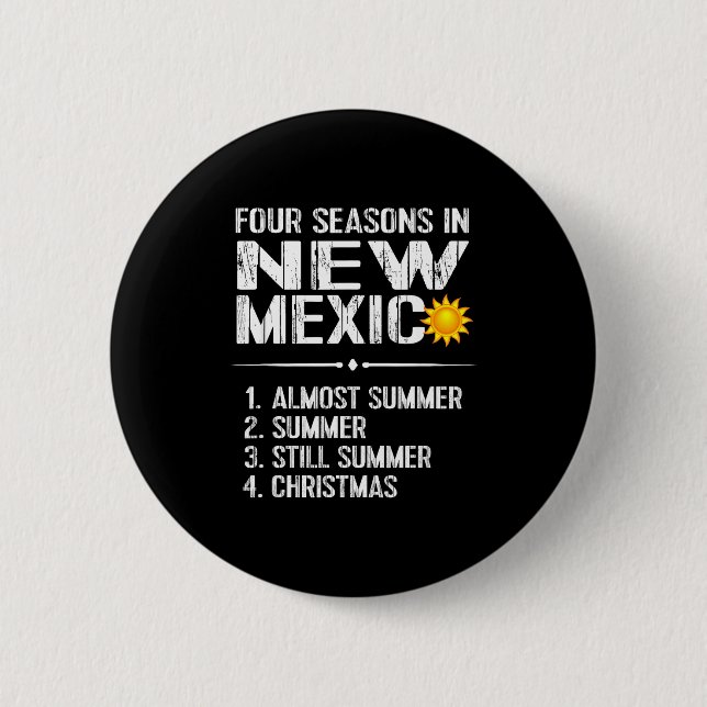 Funny New Mexico Hot Weather Tee_ Four Seasons In  2 Inch Round Button (Front)
