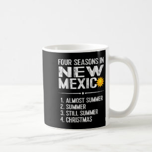 Funny New Mexico Hot Weather Tee_ Four Seasons In Coffee Mug