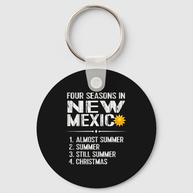 Funny New Mexico Hot Weather Tee_ Four Seasons In  Keychain (Front)