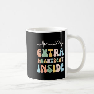 Funny New Mom Extra Heartbeat Inside Pregnancy Ann Coffee Mug
