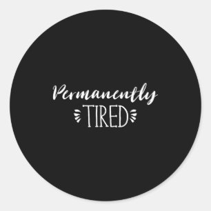 Funny New Mother And Father Gift, Permanently Tire Classic Round Sticker