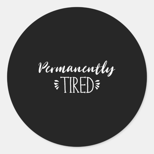 Funny New Mother And Father Gift, Permanently Tire Classic Round Sticker (Front)