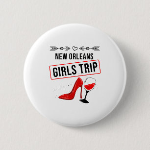 Funny New Orleans Girls Trip Gift For Women Cool T 2 Inch Round Button