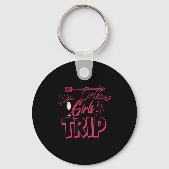 Funny New Orleans Girls Trip Gift For Women Cool T Keychain (Front)