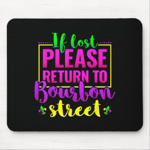 Funny New Orleans Novelty Gift, Return To Bourbon  Mouse Pad