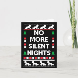 Funny New Parent Christmas Tee No More Silent Nigh Card