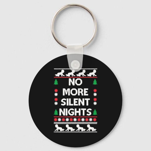 Funny New Parent Christmas Tee No More Silent Nigh Keychain (Front)