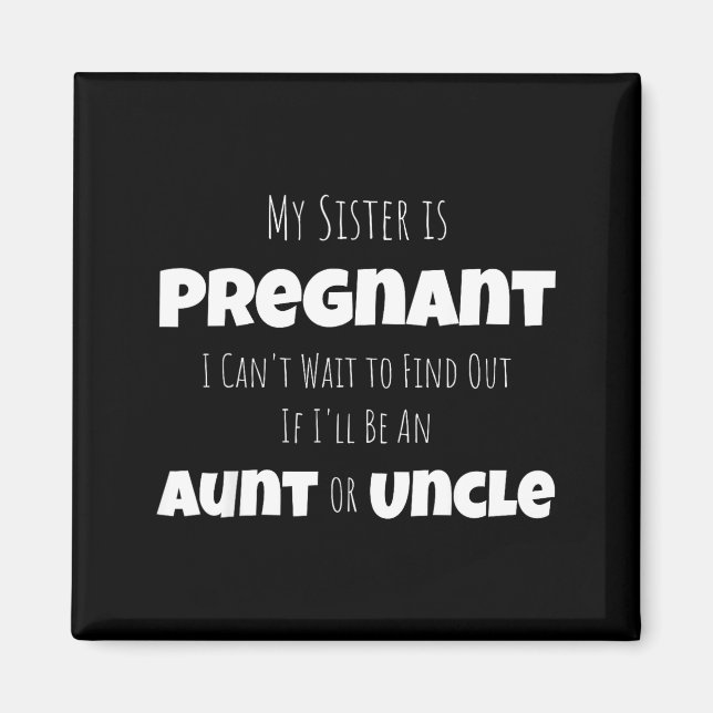 Funny New Uncle Aunt Baby Announcement Sister Gend Magnet (Front)