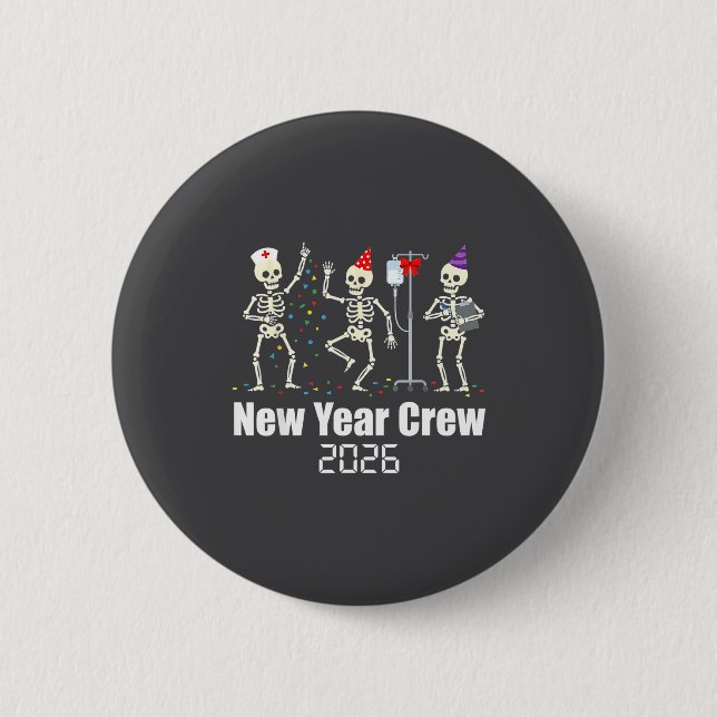 Funny New Year Crew 2026 Medical Skeleton Celebrat 2 Inch Round Button (Front)