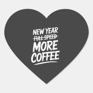 Funny New Year More Coffee Sarcastic Resolution Heart Sticker