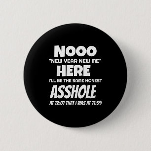 Funny New Year New Me Here Ill Be The Same Hole  2 Inch Round Button